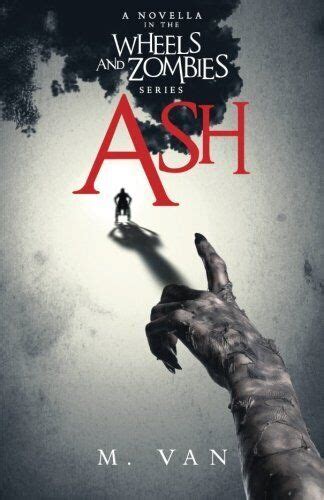 Ash A novella in the Wheels and Zombies series Volume 1 Kindle Editon