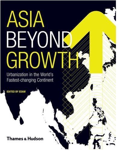 Asia Beyond Growth Urbanization in the World&apo Kindle Editon