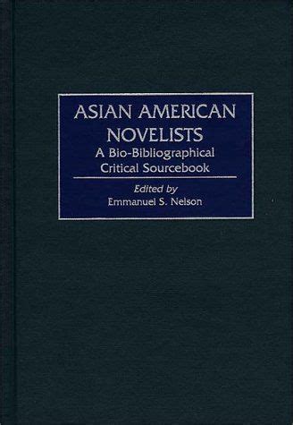Asian American Novelists A Bio-Bibliographical Critical Sourcebook Reader
