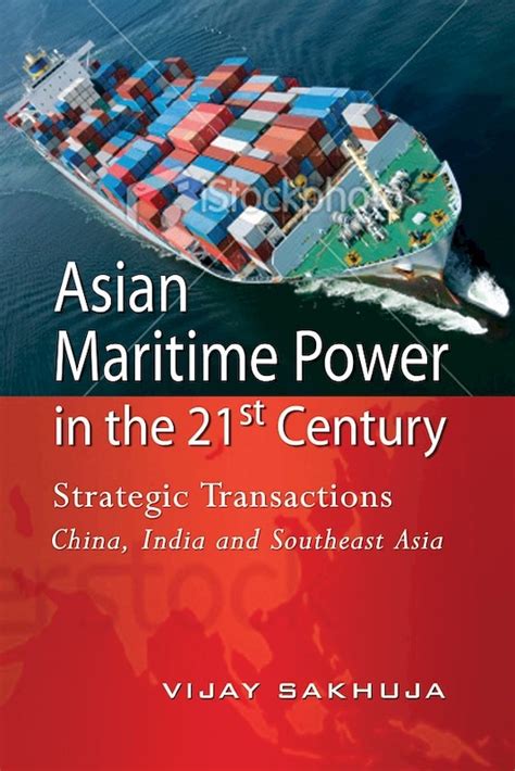 Asian Maritime Power in the 21st Century Strategic Transactions China Doc