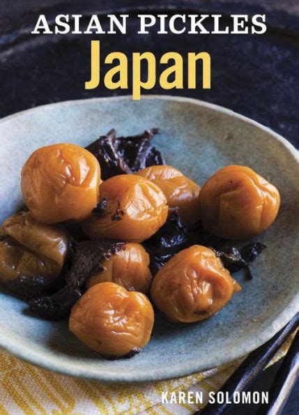 Asian Pickles Japan Recipes for Japanese Sweet Sour Salty Cured and Fermented Tsukemono Reader