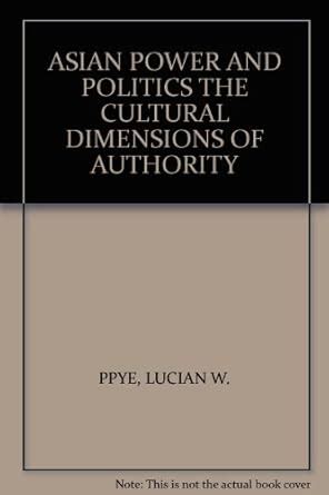 Asian Power and Politics: The Cultural Dimensions of Authority Ebook Kindle Editon