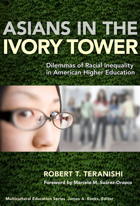 Asians in the Ivory Tower Dilemmas of Racial Inequality in American Higher Education Multicultural Education Series Kindle Editon