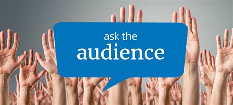 Ask the Audience: