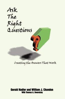 Ask the Right Questions Creating the Answers That Work Epub