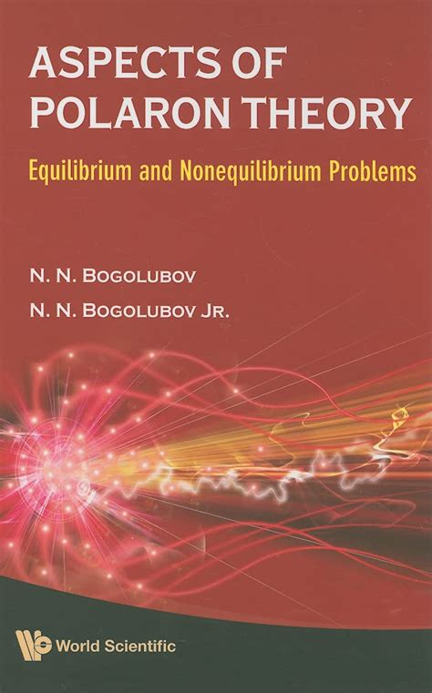 Aspects Of Polaron Theory: Equilibrium and Nonequilibrium Problems Reader