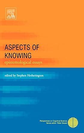 Aspects of Knowing Epistemological Essays Kindle Editon