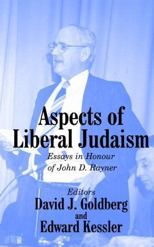 Aspects of Liberal Judaism Essays in Honour of John D Rayner Reader