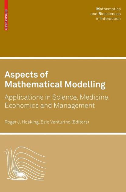 Aspects of Mathematical Modelling Applications in Science, Medicine, Economics and Management Reader