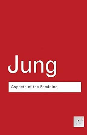 Aspects of the Feminine Routledge Classics Kindle Editon
