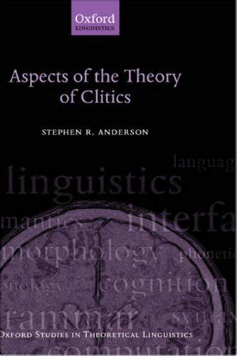 Aspects of the Theory of Clitics Oxford Studies in Theoretical Linguistics PDF