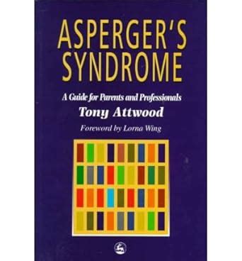 Asperger s Syndrome A Guide for Parents and Professionals 1st first edition Kindle Editon