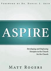 Aspire Developing and Deploying Disciples in the Church for the Church Epub