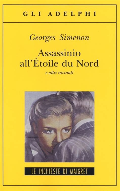 Assassinio all Étoile du Nord e altri racconti Le inchieste di Maigret racconti Italian Edition Kindle Editon