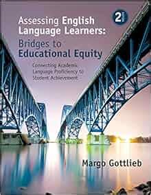Assessing English Language Learners Bridges to Educational Equity Connecting Academic Language Proficiency to Student Achievement Doc