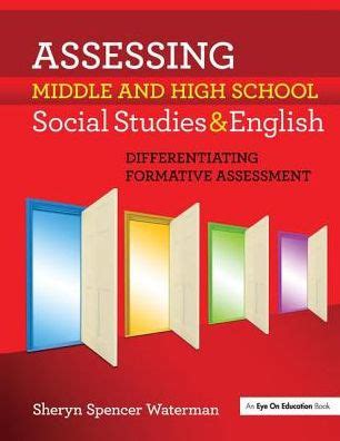 Assessing Middle and High School Social Studies and English Differentiating Formative Assessment 1 Reader