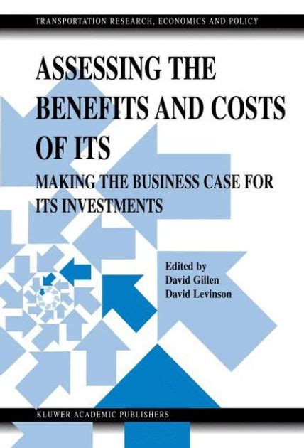 Assessing the Benefits and Costs of ITS Making the Business Case for ITS Investments Kindle Editon