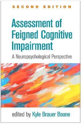 Assessment of Feigned Cognitive Impairment: A Neuropsychological Perspective Epub