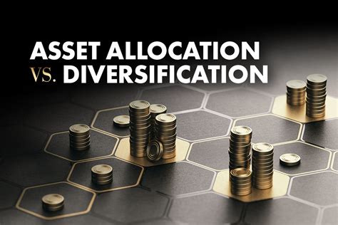 Asset Allocation vs Diversification: A Deep Dive into Risk Management and Return Maximization