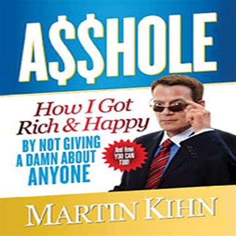 Asshole How I Got Rich and Happy By Not Giving a Damn About Anyone and How You Can Too Epub