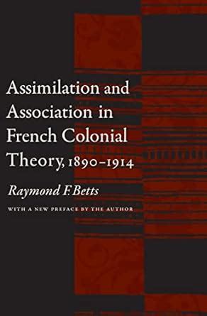 Assimilation and Association in French Colonial Theory PDF