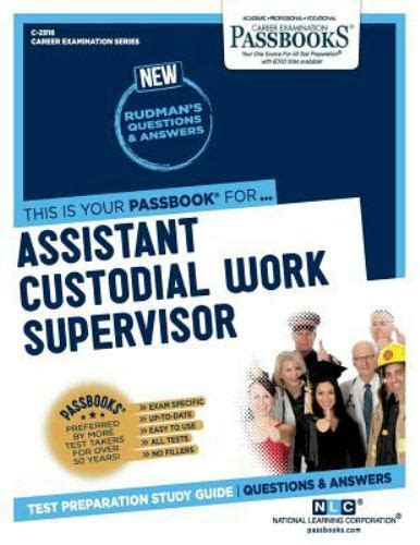 Assistant Custodial Work SupervisorPassbooks Career Exam Ser C-2916 Reader