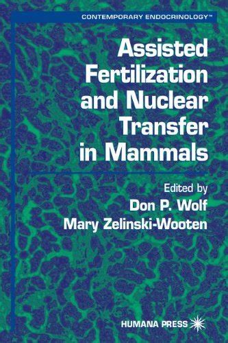 Assisted Fertilization and Nuclear Transfer in Animals 1st Edition Kindle Editon