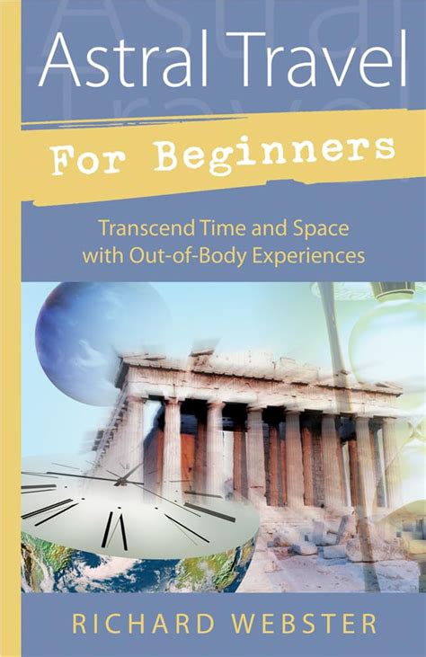 Astral Travel for Beginners Transcend Time and Space with Out-of-Body Experiences Doc