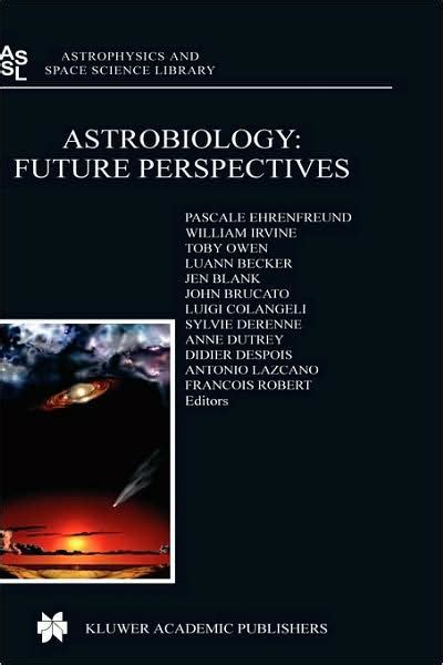 Astrobiology Future Perspectives 1st Edition Reader