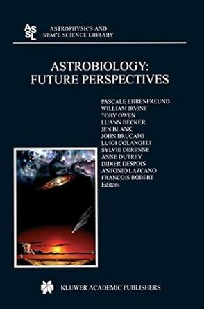 Astrobiology Future Perspectives 1st Edition Reader