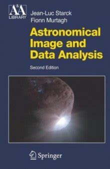 Astronomical Image and Data Analysis 2nd Edition PDF