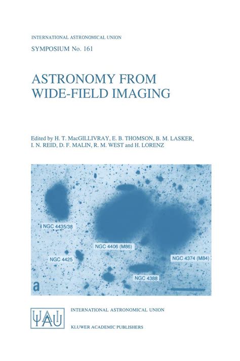 Astronomy from Wide-Field Imaging Proceedings of the 161st Symposium of the International Astronomi Reader