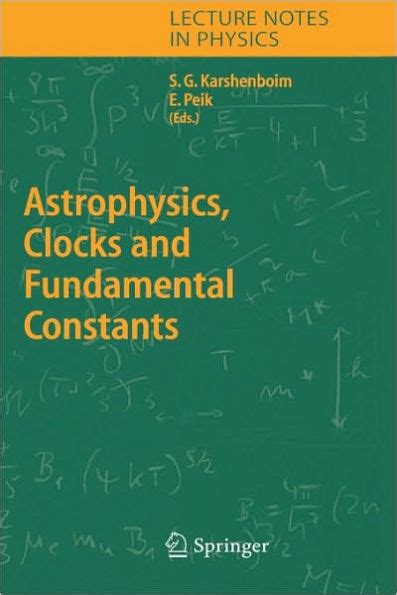 Astrophysics, Clocks and Fundamental Constants 1st Edition Reader