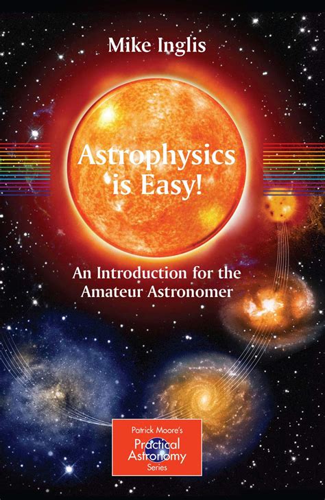 Astrophysics is Easy! An Introduction for the Amateur Astronomer 1st Edition Epub