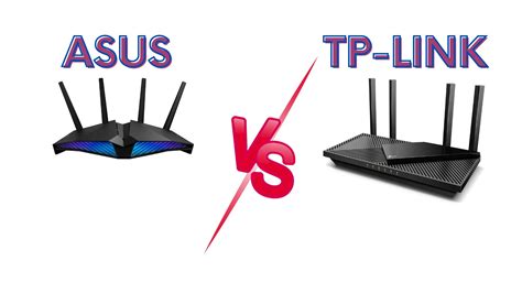 Asus vs. TP-Link Router: A Comprehensive Comparison