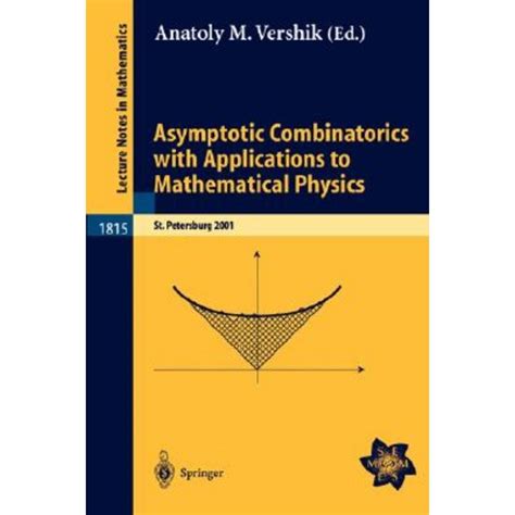 Asymptotic Combinatorics with Applications to Mathematical Physics A European Mathematical Summer Sc Reader