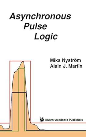 Asynchronous Pulse Logic 1st Edition Kindle Editon