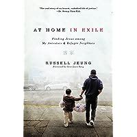 At Home in Exile Finding Jesus among My Ancestors and Refugee Neighbors Kindle Editon