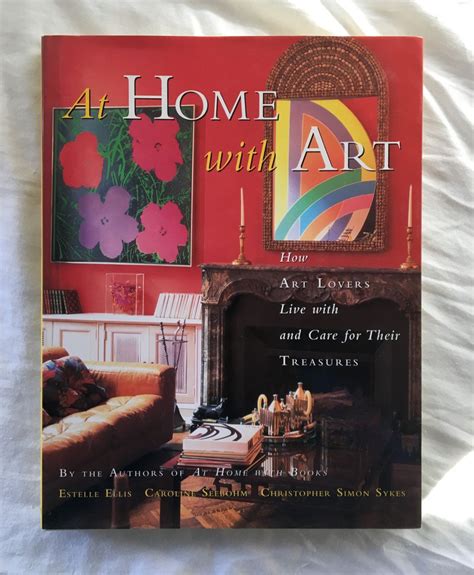 At Home with Art How Art Lovers Live with and Care for Their Treasures Kindle Editon