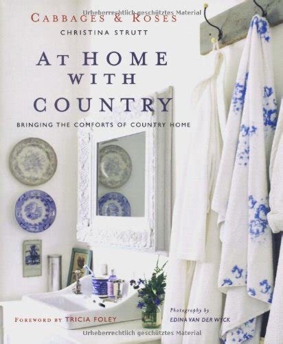 At Home with Country Bringing the Comforts of Country Home Cabbages and Roses Kindle Editon