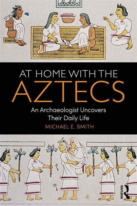 At Home with the Aztecs An Archaeologist Uncovers Their Daily Life Doc