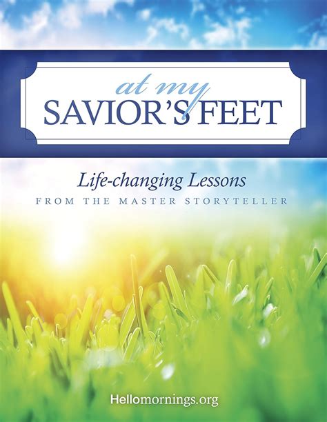 At My Savior s Feet Life-changing Lessons from the Master Storyteller Hello Mornings Bible Studies Volume 2 Doc