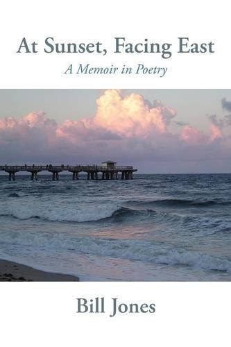 At Sunset Facing East A Memoir in Poetry Epub