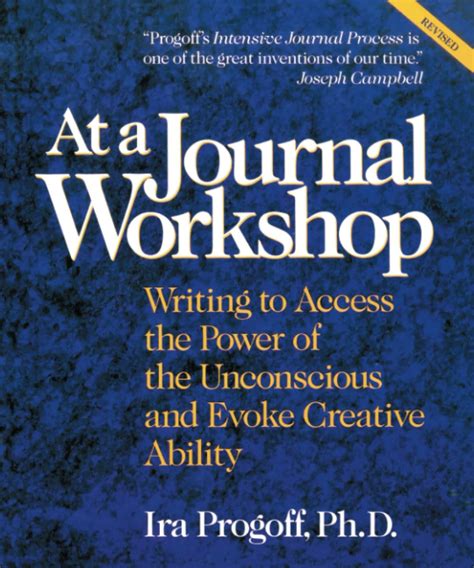 At a Journal Workshop Writing to Access the Power of the Unconscious and Evoke Creative Ability Reader