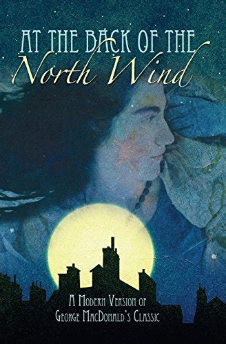 At the Back of the North Wind A Modern Version of George MacDonald s Classic PDF