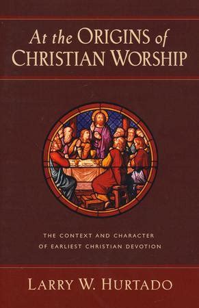 At the Origins of Christian Worship The Context and Character of Earliest Christian Devotion PDF