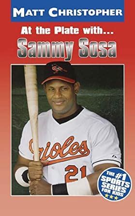 At the Plate withSammy Sosa Athlete Biographies