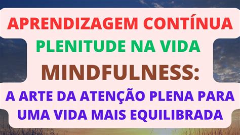 Atenção, por favor! Dominando a arte da atenção plena para uma vida mais equilibrada