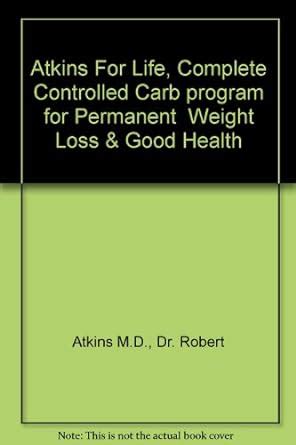 Atkins for Life The Complete Controlled Carb Program for Permanent Weight Loss and Good Health Epub