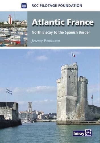 Atlantic France: North Biscay to the Spanish Border (Imray Chart) Ebook Epub